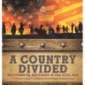 A Country Divided Brothers vs. Brothers in the Civil War US History Grade 7 Children's United States History Books