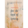 For the Hope of Spring: hybrid poems