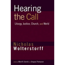 Hearing the Call: Liturgy, Justice, Church, and World