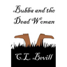 Bubba and the Dead Woman