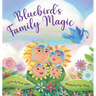 Bluebird's Family Magic