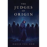 The Judges of Origin: Part 1