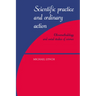 Scientific Practice and Ordinary Action: Ethnomethodology and Social Studies of Science