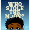Who Stole The Moon?