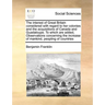 The Interest of Great Britain Considered with Regard to Her Colonies and the Acquisitions of Canada and Guadaloupe. to Which Are Added, Observations C