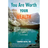 You Are Worth Your Health: Introducing 360 Living