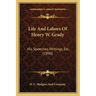 Life And Labors Of Henry W. Grady: His Speeches, Writings, Etc. (1890)