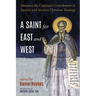 A Saint for East and West: Maximus the Confessor's Contribution to Eastern and Western Christian Theology