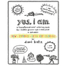Yes, I Am: A Transformational Coloring Book for Kiddos, Grownups + Everyone in Between