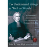To Understand Things as Well as Words: An Examination of Jonathan Edwards as an Educator and His Pedagogical Methodology