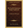The Fourth Dimension Simply Explained: A Collection Of Essays
