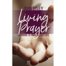 Living Prayer: Learning to Pray in Daily Life