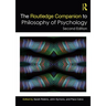 The Routledge Companion to Philosophy of Psychology