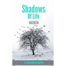 Shadows Of Life: A collection of poetry