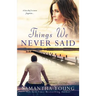 Things We Never Said: A Hart's Boardwalk Novel
