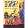 Been Outside: Adventures of Black Women, Nonbinary, and Gender Nonconforming People in Nature