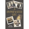 A Hyphenated Life
