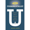 Fundamentalist U: Keeping the Faith in American Higher Education