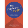 The Performer's Edge: Different Thinking for Innovative Leaders