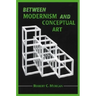 Between Modernism and Conceptual Art: A Critical Response