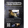 Circumnavigating the Globe of Existence: Volume One