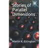 Stories of Parallel Dimensions