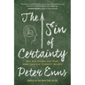The Sin of Certainty: Why God Desires Our Trust More Than Our Correct Beliefs