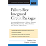 Failure-Free Integrated Circuit Packages: Systematic Elimination of Failures Through Reliability Engineering, Failure Analysis, and Material Improveme