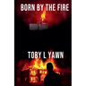 Born by the Fire