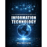 Fundamentals of Information Technology: A Comprehensive Guide