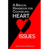 A Biblical Handbook for Counseling Heart Issues