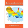 Business Logistics: Theoretical and Practical Perspectives with Analyses