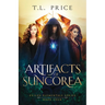 Artifacts of Suncorea: Exiled Elementals Series (Book Four)