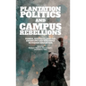 Plantation Politics and Campus Rebellions: Power, Diversity, and the Emancipatory Struggle in Higher Education