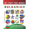 Learn Bulgarian for Beginners, My First 1000 Words: Bilingual Bulgarian - English Language Learning Book for Kids & Adults