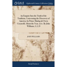 An Enquiry Into the Truth of the Tradition, Concerning the Discovery of America, by Prince Madog ab Owen Gwynedd, About the Year, 1170. By John Willia