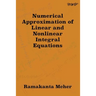 Numerical Approximation of Linear and Nonlinear Integral Equations