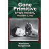 Gone Primitive: Savage Intellects, Modern Lives