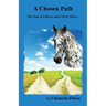 A Chosen Path: The Tale of a Brave and Clever Mare...