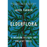 Elderflora: A Modern History of Ancient Trees