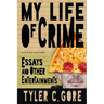 My Life of Crime: Essays and Other Entertainments
