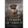 The Winged Couiers of Verdun: WW1, Homing Pigeons, and the Battle to Get Messages Through