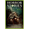 Horror Stories To Tell In The Dark - Book 3: Short Scary Horror Stories Anthology For Teenagers And Young Adults