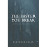 The Faster You Break: Riley Morgen Series Number One