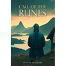Call of the Runes: The magic, myth, divination, and spirituality of the Nordic people