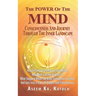The Power of the Mind Consciousness and Journey Through the Inner Landscape: How To Control And Master Your Mind? How Much Can One Stretch It? What Ha