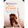 Woman's Best Friend: Women Writers on the Dogs in Their Lives