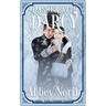 Danger With Darcy: A Pride & Prejudice Variation
