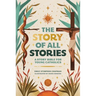 The Story of All Stories: A Story Bible for Young Catholics