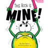 This Book Is Mine!: A Funny and Interactive Story for Kids